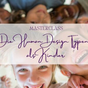 Die Human Design Typen als Kinder